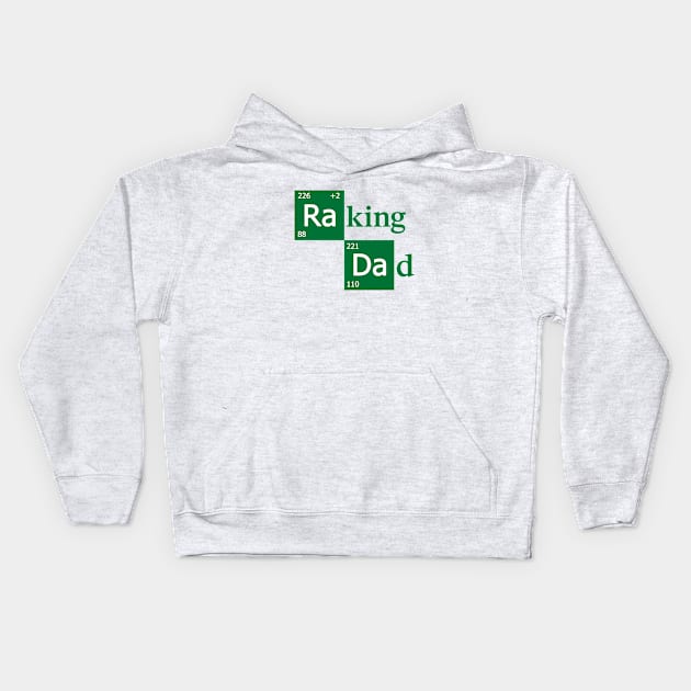 Raking Dad Kids Hoodie by dumbshirts